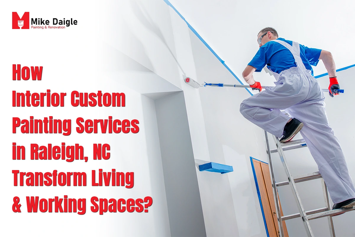 Interior Custom Painting Services in Raleigh NC